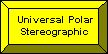 Universal Polar Stereographic button