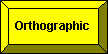 Orthographic button
